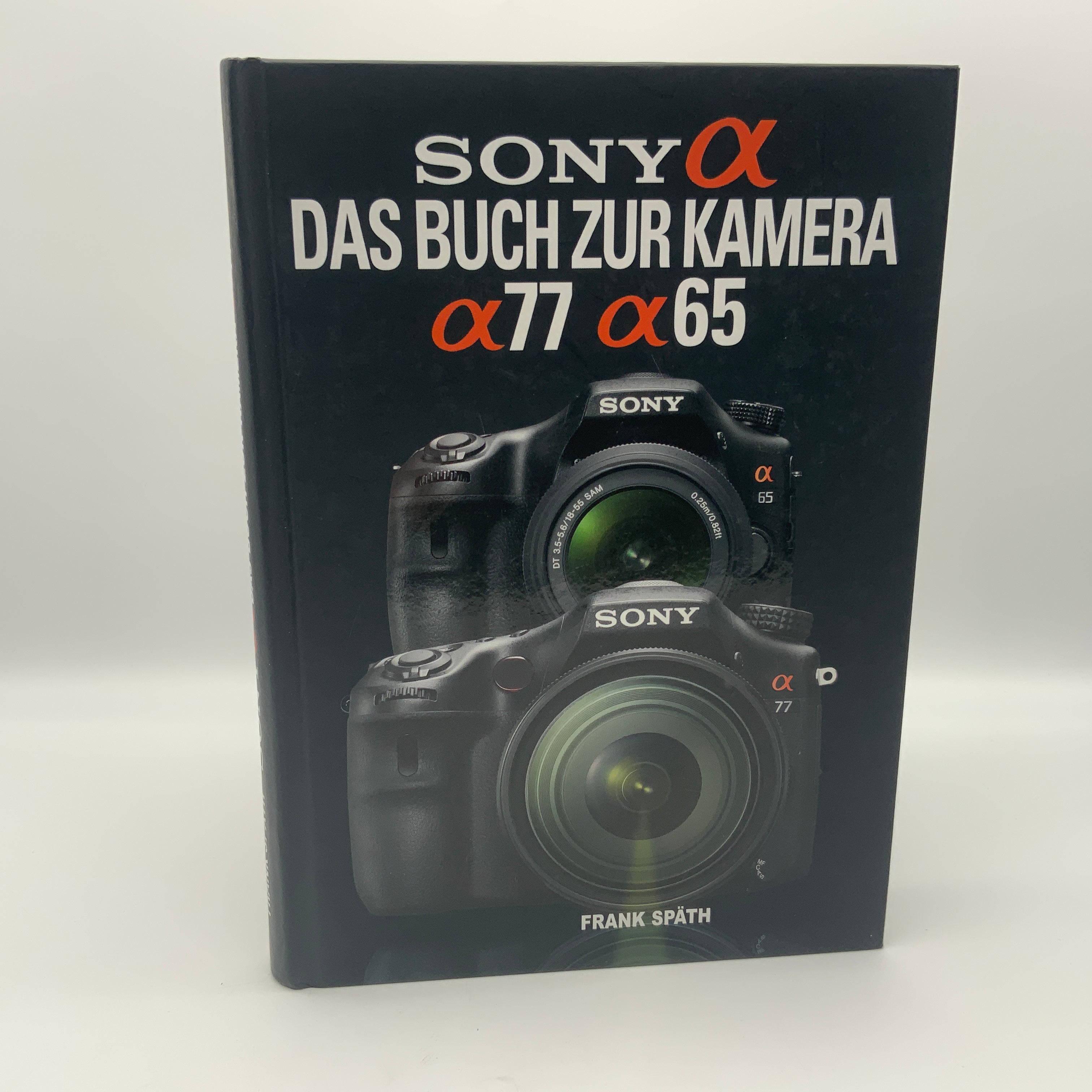 Sony a77 / a65 Das Buch zur Kamera alpha 77 / alpha 65 Infobuch Deutsch
